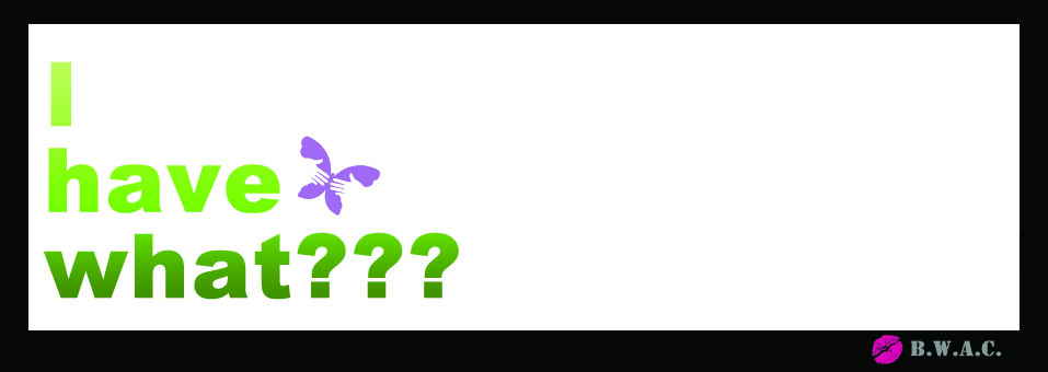 I Have What??